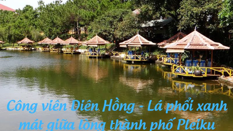 Công viên Diên Hồng - Lá phổi xanh mát giữa lòng thành phố Pleiku